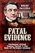 Fatal Evidence: Professor Alfred Swaine Taylor & the Dawn of Forensic Science