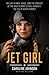 Jet Girl by Caroline Johnson Jet Girl by Caroline Johnson
