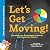 Let's Get Moving!: Speeding Into the Science of Motion with Newtonian Physics