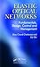 Elastic Optical Networks: Fundamentals, Design, Control, and Management