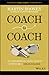 Coach to Coach: An Empowering Story about How to Be a Great Leader