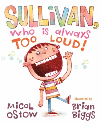 Sullivan, Who Is Always Too Loud (Hardcover)
