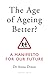 The Age of Ageing Better?: ...