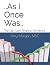 As I Once Was: The Life Eve...