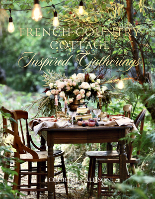 French Country Cottage Inspired Gatherings (Hardcover)