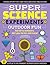 SUPER Science Experiments: ...