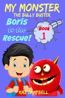 Boris to the Rescue (My Monster, the Bully Buster #1-2)