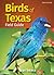 Birds of Texas Field Guide by Stan Tekiela