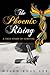 The Phoenix Rising: A True Story of Survival