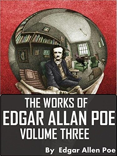 The Works of Edgar Allan Poe Volume Three (Kindle Edition)