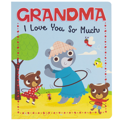 Grandma I Love You So Much Board Book