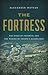 The Fortress: The Siege of Przemyśl and the Making of Europe's Bloodlands