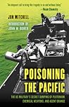 Poisoning the Pacific: The US Military's Secret Dumping of Plutonium, Chemical Weapons, and Agent Orange