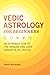 Vedic Astrology for Beginners by Pamela McDonough