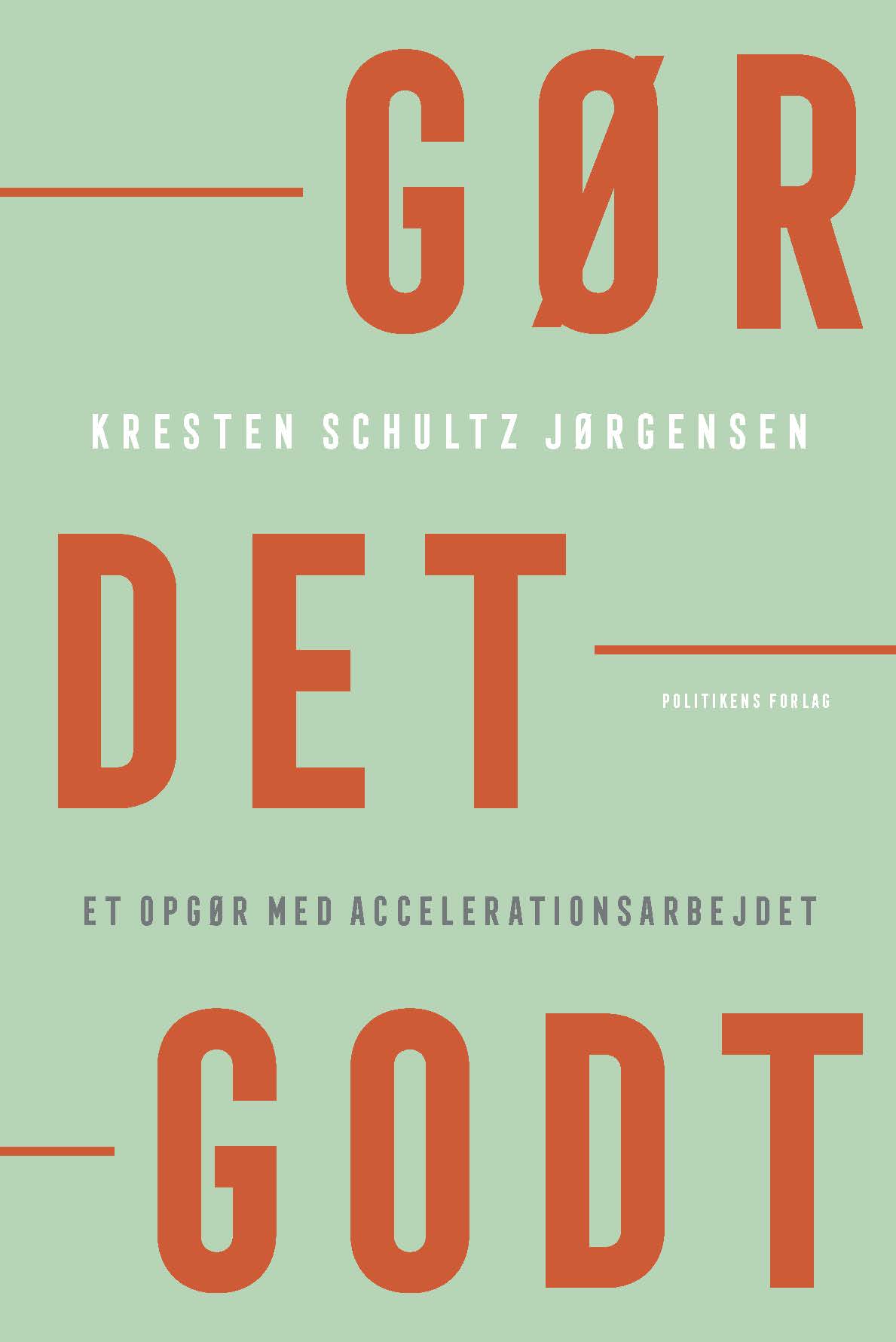 Gør det godt – et opgør med accelerationsarbejdet