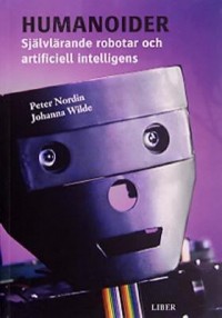 Humanoider : självlärande robotar och artificiell intelligens