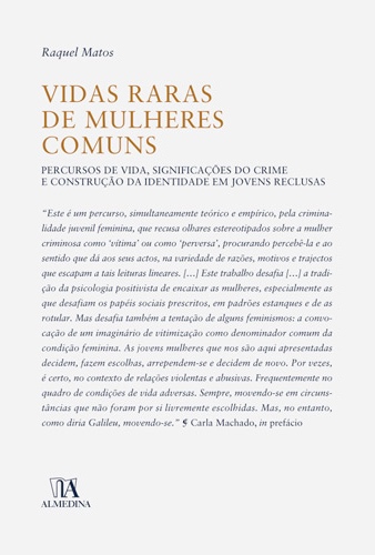 Vidas Raras de Mulheres Comuns: Percursos de Vida, Significações do Crime e Construção da Identidade em Jovens Reclusas