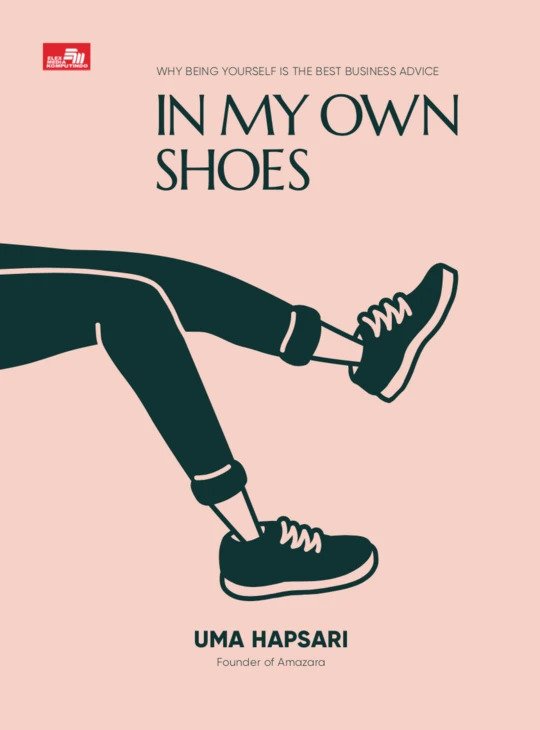 IN MY OWN SHOES: Why Being Yourself Is The Best Business Advice