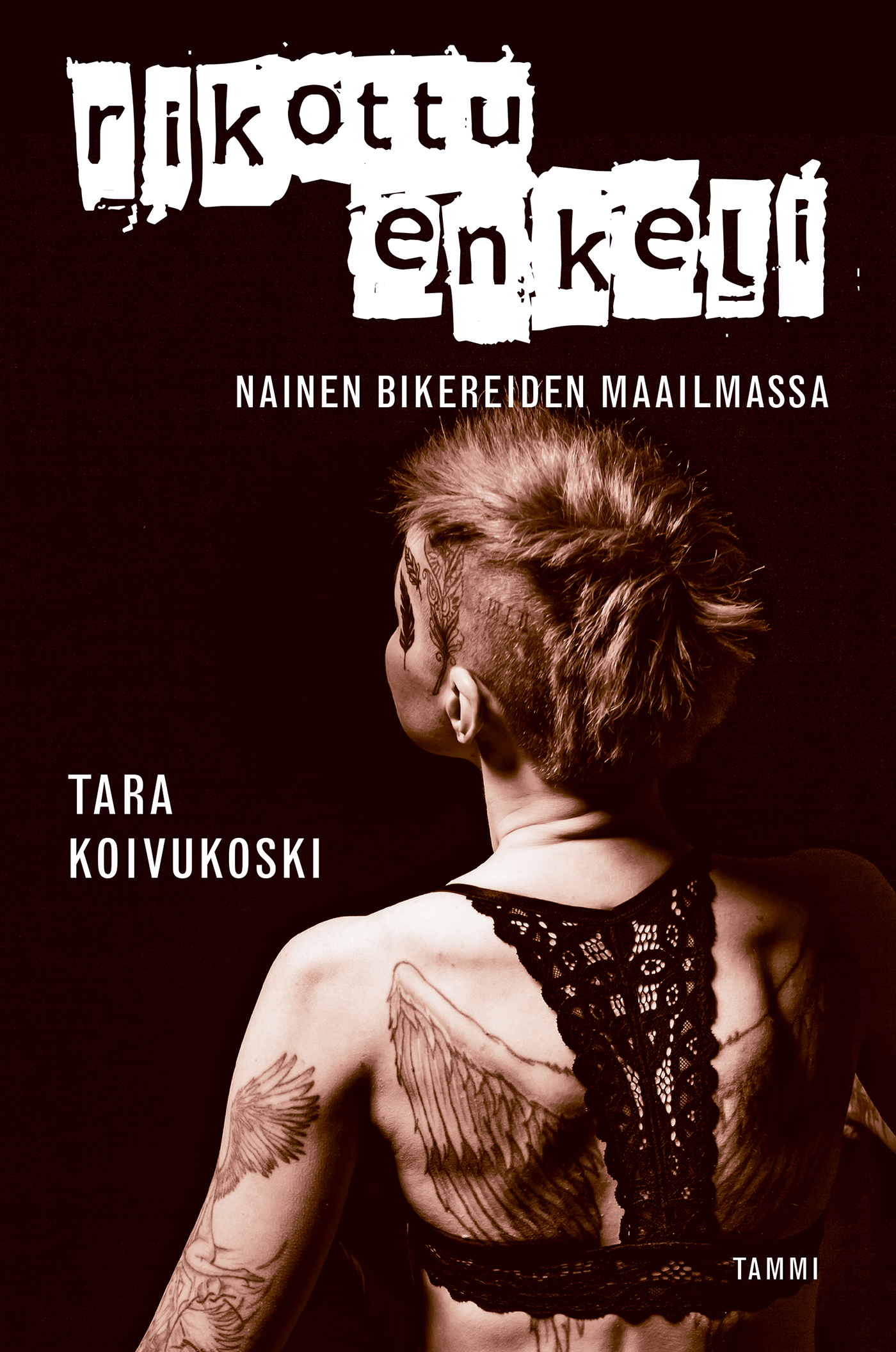 Rikottu enkeli - Nainen bikereiden maailmassa (Hardcover)