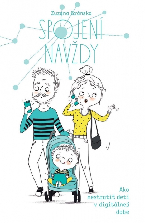Spojení navždy - Ako nestratiť deti v digitálnej dobe (Hardcover)