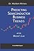 Predicting Semiconductor Business Trends After Moore's Law