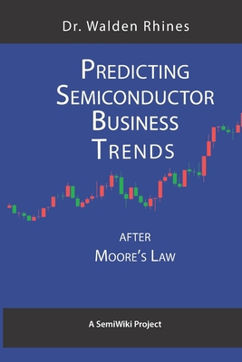 Predicting Semiconductor Business Trends After Moore's Law (Paperback)
