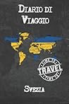 Diario di Viaggio Svezia: 6x9 Diario di viaggio I Taccuino con liste di controllo da compilare I Un regalo perfetto per il tuo viaggio in Svezia e per ogni viaggiatore (Italian Edition)