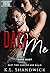 Dare Me (Dare Duet, #2; Unchained Attraction 2)