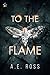 To the Flame