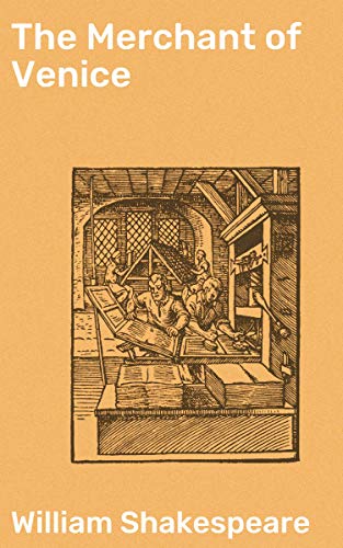 The Merchant of Venice: Enriched edition. Exploring Justice, Mercy, and Prejudice through Shakespeare's Tragicomedy
