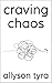 craving chaos