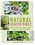 The Natural Health Bible: Quick Prescriptions From Nature's Own Pharmacy
