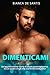 DIMENTICAMI : Un’appassionante storia d'amore contemporanea tra un padre single e la sua tenera babysitter: Romanzo per adulti