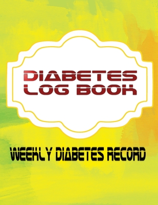 Daily Diabetes Blood Sugar Diary: Diabetes No More! Weekly Diabetes Log Book For Women - Weeks - Readings # Shit Size 8.5 X 11 Inches 110 Page Fast Prints Special Diabetic Patient Gift.