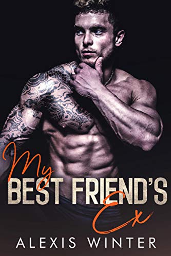 My Best Friend's Ex (Make Her Mine #4)