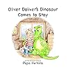 Oliver Doliver's Dinosaur Comes To Stay by Papa Perkins