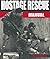 Hostage Rescue Manual: Tactics of the Counter-Terrorist Professionals, Revised Edition
