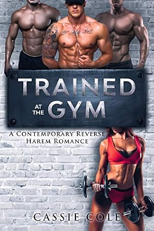 trained at the gym by cassie cole trained at the gym by cassie cole