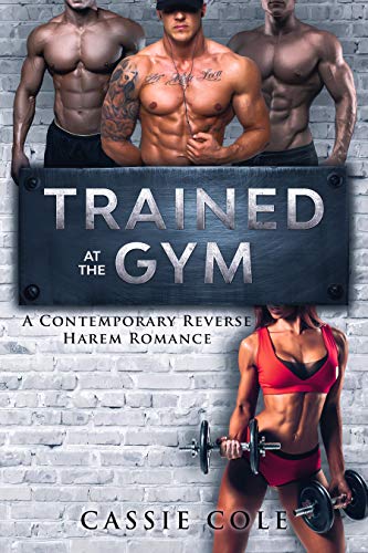 Trained at the Gym (Kindle Edition)