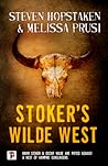Stoker's Wilde West by Steven Hopstaken