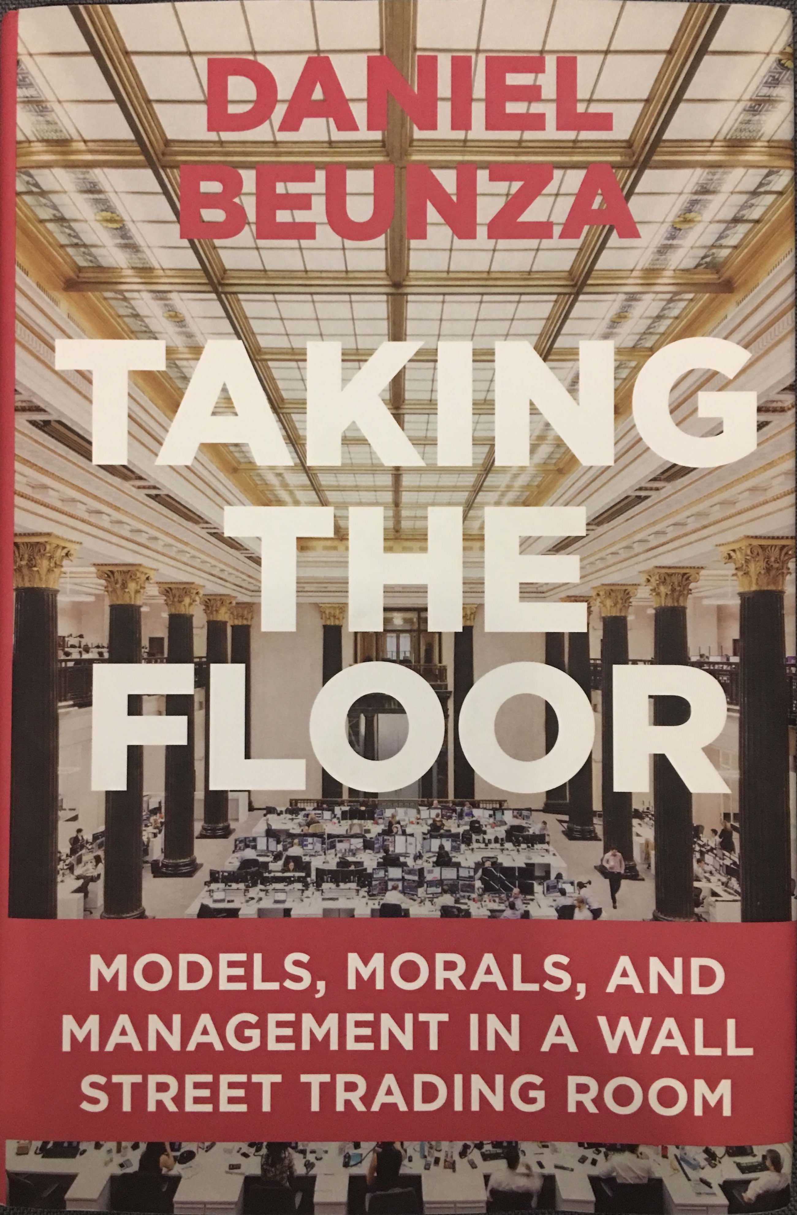 Taking the Floor: Models, Morals, and Management in a Wall Street Trading Room