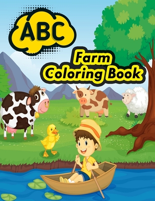 ABC Farm Coloring Book: Learning Alphabet Coloring A to Z Animals, Fruits Name with Picture for Pre K, Kindergarten and Kids Ages 2-5 - abc alphabet letters coloring book