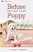 Before You Get Your Puppy by Vicky Carne