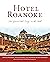 Hotel Roanoke: The Grand Ol...
