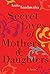 Secret Lives of Mothers & Daughters