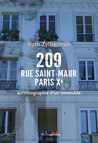 209 rue Saint-Maur, Paris Xe. Autobiographie d'un immeuble (French Edition)