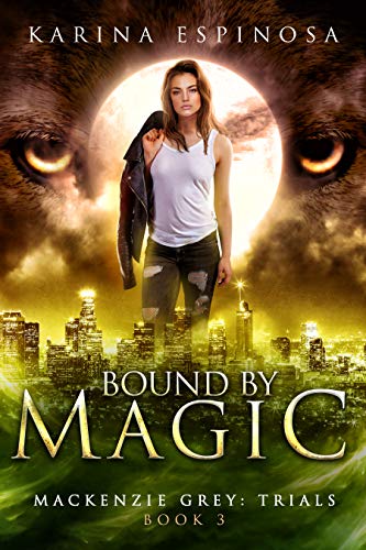 Bound by Magic (Mackenzie Grey: Trials Book 3)