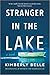 Stranger in the Lake by Kimberly Belle