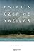 Estetik Üzerine Yazılar by Gamze Keskin