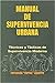 Manual de Supervivencia Urbana: Técnicas y Tácticas de Supervivencia Moderna